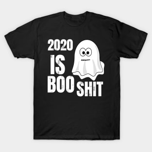 2020 IS BOO SHIT T-Shirt